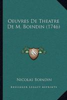 Oeuvres De Theatre De M. Boindin (1746) 1165912562 Book Cover