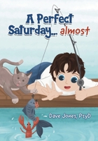 A Perfect Saturday.., almost 0228802997 Book Cover