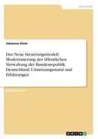 Das Neue Steuerungsmodell. Modernisierung der �ffentlichen Verwaltung der Bundesrepublik Deutschland. Umsetzungsstand und Erfahrungen 3668565155 Book Cover