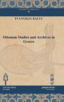 Ottoman Studies and Archives in Greece 161719090X Book Cover