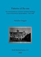 Patterns of Re-Use: The Transformation of Former Monastic Buildings in Post-Dissolution Hertfordshire, 1540-1600 1841712965 Book Cover