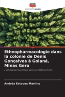Ethnopharmacologie dans la colonie de Denis Gonçalves à Goianá, Minas Gera (French Edition) 6207885554 Book Cover