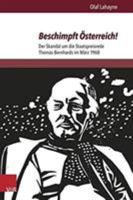 Beschimpft Osterreich!: Der Skandal Um Die Staatspreisrede Thomas Bernhards Im Marz 1968 3847104896 Book Cover