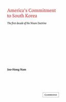 America's Commitment to South Korea: The First Decade of the Nixon Doctrine 0521125448 Book Cover