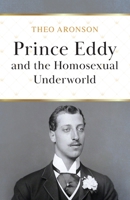 Prince Eddy and the Homosexual Underworld 0719554152 Book Cover