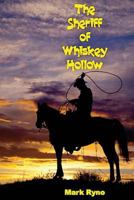 The Sheriff of Whiskey Hollow 1500360236 Book Cover