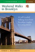 Weekend Walks in Brooklyn: 22 Self-Guided Walking Tours from Brooklyn Heights to Coney Island 0881508063 Book Cover