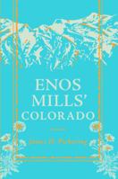 Enos Mills' Colorado 1555663672 Book Cover