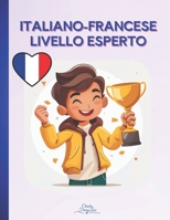 Italiano-Francese Livello Esperto (Italian Edition) B0DX6SH4YK Book Cover