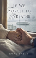 If We Forget To Breath B0H5FP98R6 Book Cover