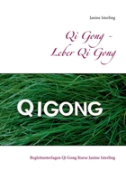 Qi Gong - Leber Qi Gong: Begleitunterlagen Qi Gong Kurse Janine Isterling 3750499845 Book Cover
