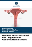 Neueste Fortschritte bei der Diagnose von Gebärmutterhalskrebs 6630173759 Book Cover