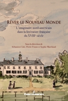 Rêver le Nouveau Monde: L'imaginaire nord-américain dans la littérature française du XVIIIe siècle (HR.PUL.ARCH.LIT) (French Edition) B0BHHPF8G2 Book Cover