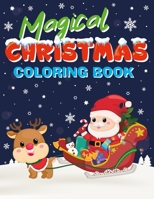 Magical Christmas Coloring Book: Perceft Fun Gift for Toddlers & Kids 3 Years and older, 25 easy to color Christmas and Winter Scenes, With Santa ... more, great for creative Christmas Activities 1671905776 Book Cover