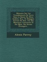 Memoire Sur Les Tremblements de Terre Dans Le Bassin Du Rhin: Academ. Roy. de Belgigue. Extrait Du Tom. XIX Des Memoires Couronnes Et Des Mem. Des Savans Etrangers... 1249965403 Book Cover
