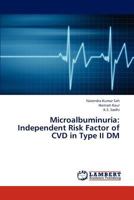 Microalbuminuria: Independent Risk Factor of CVD in Type II DM 3847330160 Book Cover