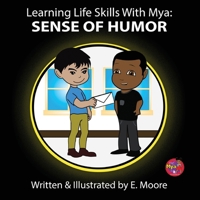 Learning Life Skills with Mya: Sense Of Humor 1963424352 Book Cover