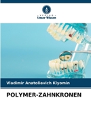 Polymer-Zahnkronen (German Edition) 6207706498 Book Cover