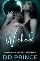 Wicked: A Savage Alpha Shifters Romance B0CJDDNH44 Book Cover