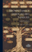 Brown Family [and] Allied Families: Abbe, Abbey, Brown, Hulbert. 1013619781 Book Cover