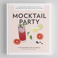 Mocktail Party: 75 Plant-Based, Non-Alcoholic Recipes for Every Occasion 1950968243 Book Cover