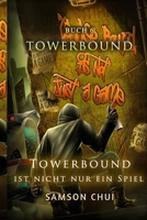 Towerbound ist nicht nur ein Spiel: Ein LitRPG-Abenteuer (German Edition) B0GZKGLMK5 Book Cover