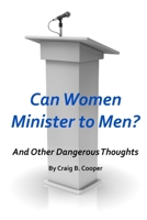 Can Women Minister to Men? 1257823604 Book Cover