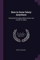 How to Grow Celery Anywhere 1021401455 Book Cover