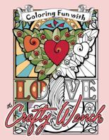 Coloring Fun with the Crafty Wench: A Coloring Book for Grownups 151772547X Book Cover