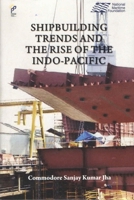 Shipbuilding Trending the Rise of the Indo-Pacific 9390095956 Book Cover