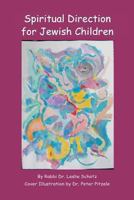 Spiritual Direction for Jewish Children 1490966587 Book Cover