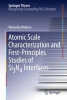 Atomic Scale Characterization and First-Principles Studies of Si₃n₄ Interfaces 144197816X Book Cover