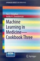 Machine Learning in Medicine - Cookbook Three 3319121626 Book Cover