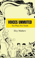 Voices Unmuted: Ten Plays For Youth B0FR5QCF5L Book Cover