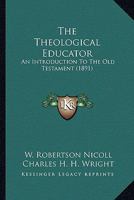 The Theological Educator 0469941839 Book Cover