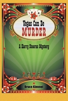 VEGAS CAN BE MURDER: A Harry Stearns Mystery B0F12SG7TS Book Cover