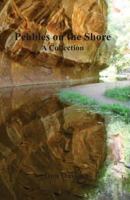 Pebbles on the Shore: A Collection 0985813024 Book Cover