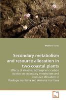 Secondary metabolism and resource allocation in two coastal plants 3639230604 Book Cover