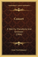 Concert: E Moll Fur Pianoforte Und Orchester 1168362784 Book Cover