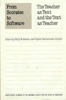 From Socrates to Software: The Teacher as Text and the Text as Teacher (National Society for the Study of Education Yearbooks) 0226601498 Book Cover
