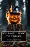 Witches and Pumpkins, Fur and Fangs B0GM3GZ2V4 Book Cover