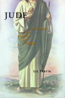 Jude: A Pilgrimage to the Saint of Last Resort 0060682744 Book Cover