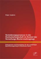 Veranderungsprozesse in Der Hochschullandschaft Im Kontext Der Verwaltungs-Masterstudiengange: Diskrepanzen Und Konzeptideen Fur Den Nachhaltigen Qualifizierungserfolg Im Offentlichen Sektor 3842889186 Book Cover