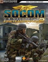 SOCOM U.S. Navy SEALs Fireteam Bravo 2 Official Strategy Guide (Official Strategy Guides (Bradygames)) 0744008530 Book Cover