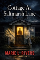 Cottage At Saltmarsh Lane (Saltmarsh Harbor Mystery) B0GW1LFLYH Book Cover