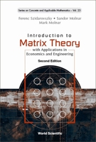 Introduction To Matrix Theory: With Applications In Economics And Engineering (second Edition) 9811257930 Book Cover