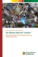 Os últimos dias da "Lixeira": Ética ambiental e seus reflexos sobre os catadores de lixo 3639759923 Book Cover