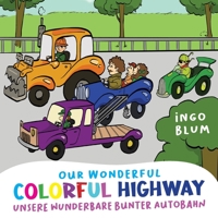 Our Wonderful Colorful Highway: 2 in 1 Picture Book + Coloring Book 3947410565 Book Cover