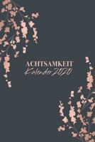 Achtsamkeitskalender 2020: Ein Kalender 2020 für mehr Dankbarkeit, Glück, Achtsamkeit, Positives Denken und Selbstvertrauen - Terminplaner und Wochenplaner (German Edition) 1689749687 Book Cover