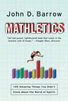 Mathletics: 100 Amazing Things You Didn't Know about the World of Sports 0393345505 Book Cover